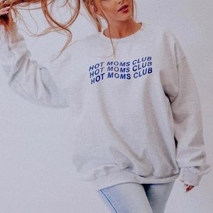 Hot Moms Club Sweatshirt